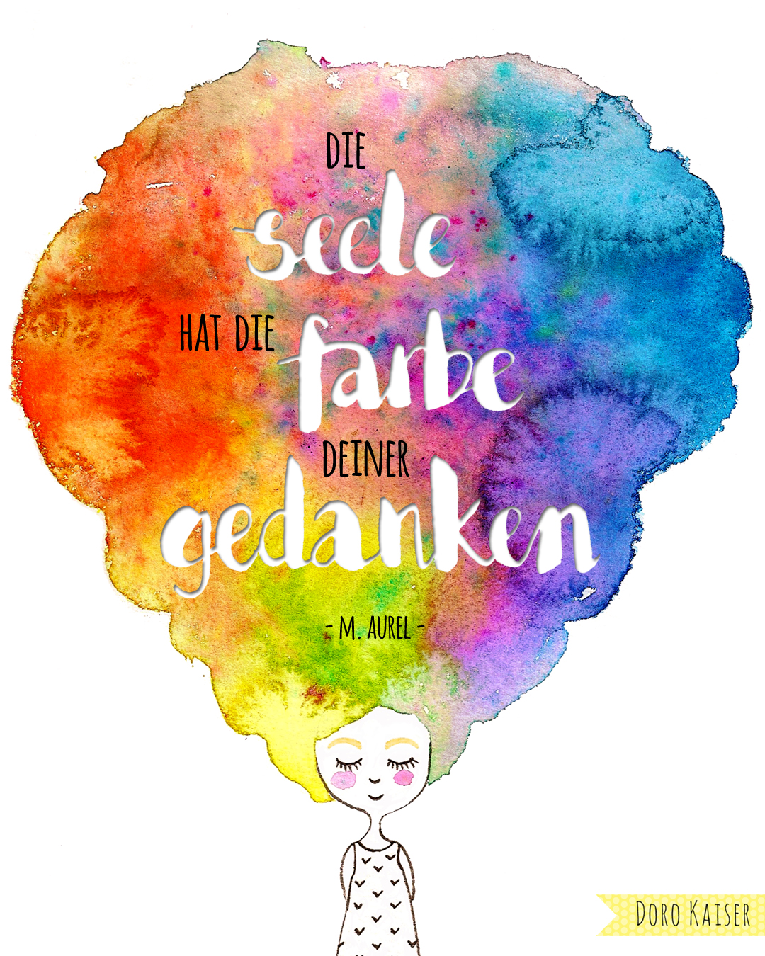Zitat und Aquarell Illustration " Die Seele hat die Farbe deiner Gedanken " , Marc Aurel | www.dorokaiser.online.de